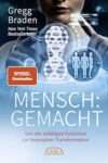 Cover des lesenswerten Buchs Mensch: Gemacht von Gregg Braden. Spiegel Bestseller über Evolution und Transformation.
