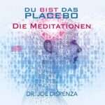 Cover des Buches Du bist das Placebo: Die Meditationen von Dr. Joe Dispenza, ein lesenswertes Buch.