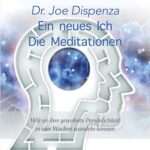 Übersicht lesenswerter Bücher: Cover von Ein neues Ich von Dr. Joe Dispenza, Ratgeber für Meditationen.