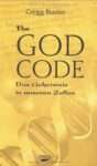 Buchcover: The God Code – Ein lesenswertes Buch von Gregg Braden über das Geheimnis in unseren Zellen.